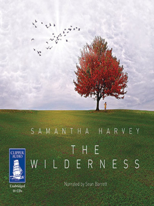 Title details for The Wilderness by Samantha Harvey - Available